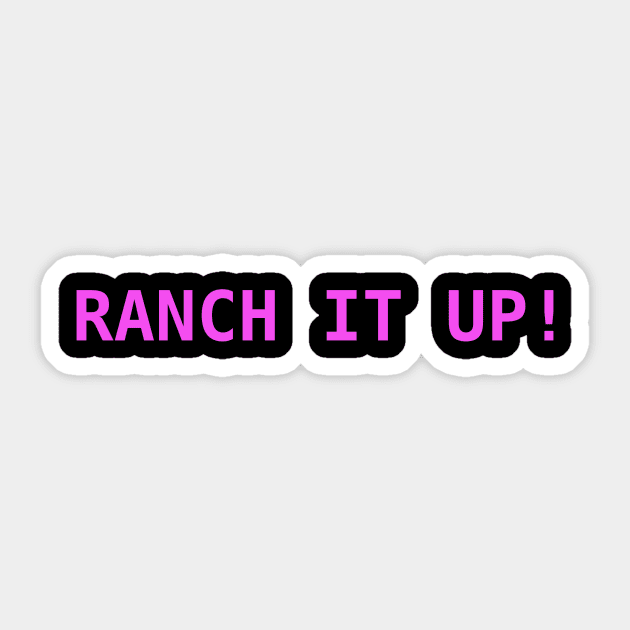 Ranch It Up! Sticker by VideoNasties